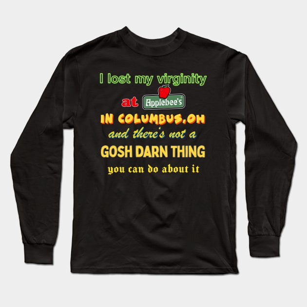 I lost my virginity --- Oddly Specific Memeshirt Long Sleeve T-Shirt by DankFutura